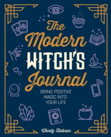 The Modern Witch’s Journal: Bring Positive Magic into Your Life