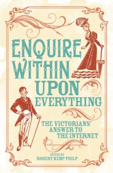 Enquire Within Upon Everything: The Book That Inspired the Internet