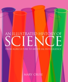 Image for An illustrated history of science : from agriculture to artificial intelligence