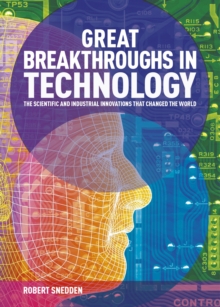 Image for Great breakthroughs in technology  : the scientific and industrial innovations that changed the world
