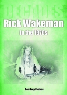Rick Wakeman in the 1970s: Decades