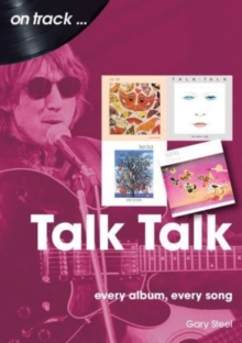 Image for Talk Talk On Track : Every Album, Every Song