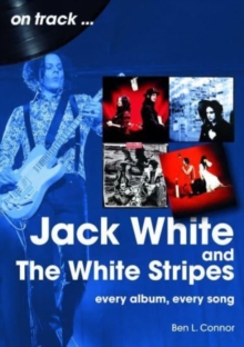 Image for Jack White and The White Stripes On Track : Every Album, Every Song