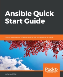 Image for Ansible Quick Start Guide : Control and monitor infrastructures of any size, physical or virtual