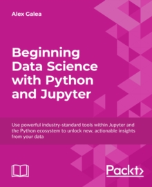 Image for Beginning data analysis with Python and Jupyter book: use powerful industry-standard tools to unlock new, actionable insight from your existing data