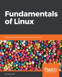 Image for Fundamentals of Linux: Explore the essentials of the Linux command line