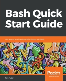 Image for Bash Quick Start Guide : Get up and running with shell scripting with Bash