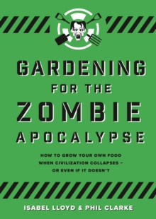 Image for Gardening for the zombie apocalypse