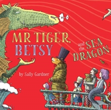 Image for Mr Tiger, Betsy and the Sea Dragon