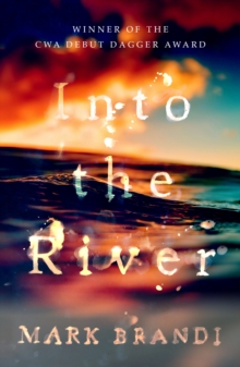 Into the River: Winner of the CWA Debut Dagger