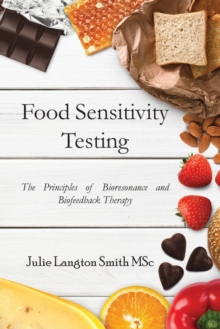 Image for Food Sensitivity Testing: The Principles of Bioresonance and Biofeedback Therapy
