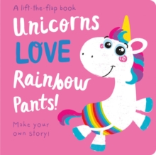 Unicorns LOVE Rainbow Pants! – Lift the Flap