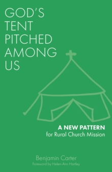 Image for God's tent pitched among us: a new pattern for rural church mission