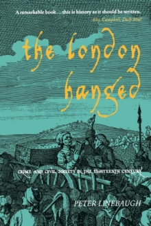 Image for The London hanged: crime and civil society in the eighteenth century