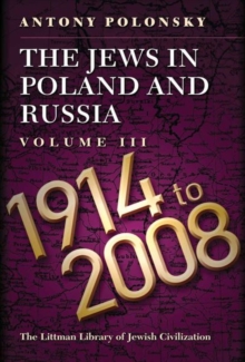 Image for The Jews in Poland and RussiaVolume III,: 1914 to 2008