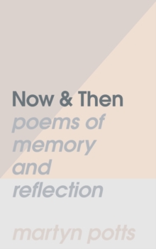 Now & Then: Poems of Memory and Reflection