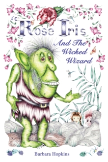 Image for Rose Iris and the Wicked Wizard