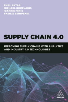 Image for Supply Chain 4.0: Improving Supply Chains With Analytics and Industry 4.0 Technologies