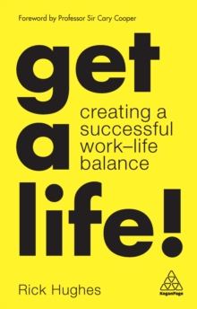 Image for Get a life!: creating a successful work-life balance