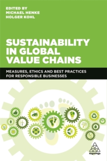 Image for Sustainability in global value chains  : measures, ethics and best practices for responsible businesses