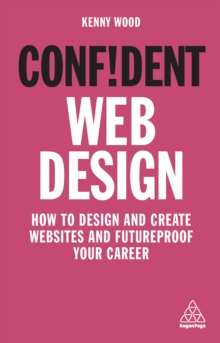 Image for Confident Web Design: How to Design and Create Websites and Futureproof Your Career