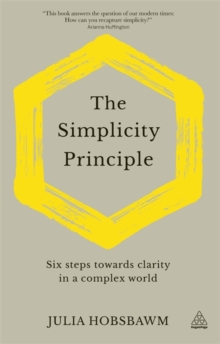 Image for The simplicity principle  : six steps towards clarity in a complex world