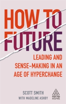 Image for How to future  : leading and sense-making in an age of hyperchange