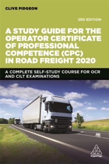 Image for A study guide for the operator Certificate of Professional Competence (CPC) in road freight  : a complete self-study course for OCR and CILT examinations