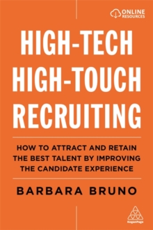Image for High-tech high-touch recruiting : how to attract and retain the best talent by improving the candidate experience