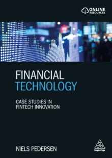 Image for Financial Technology: Case Studies in Fintech Innovation