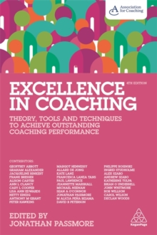 Image for Excellence in coaching  : theory, tools and techniques to achieve outstanding coaching