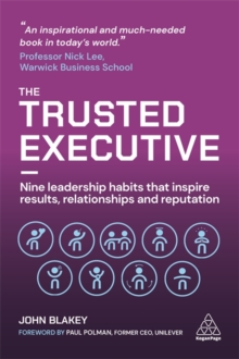 Image for The trusted executive  : nine leadership habits that inspire results, relationships and reputation