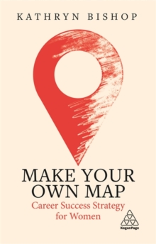 Image for Make your own map  : career success strategy for women