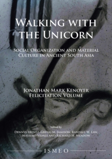 Image for Walking with the Unicorn: Social Organization and Material Culture in Ancient South Asia