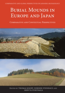 Image for Burial mounds in Europe and Japan  : comparative and contextual perspectives