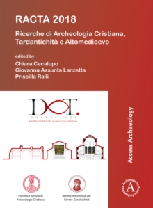 Image for RACTA 2018: Ricerche di Archeologia Cristiana, Tardantichita e Altomedioevo = Researches on Christian Archaeology, Late Antiquity and Early Middle Ages : 1st international conference of PhD students, Rome, 5th-7th February 2018