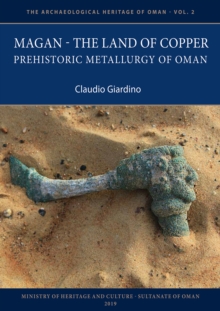 Image for Magan: the land of copper : prehistoric metallurgy of Oman