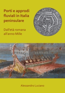 Image for Porti e approdi fluviali in Italia peninsulare  : dall'etáa Romana all'anno mille