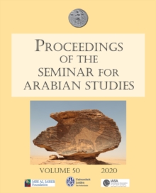 Image for Proceedings of the Seminar for Arabian StudiesVolume 50,: Papers from the fifty-third meeting of the Seminar for Arabian Studies held at the University of Leiden from 11 to 13 July 2019