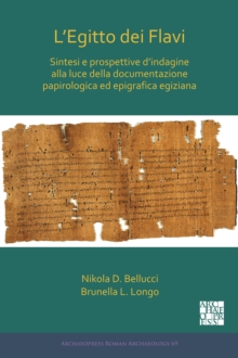 Image for L'egitto dei flavi  : sintesi e prospettive d'indagine alla luce della documentazione papirologica ed epigrafica egiziana