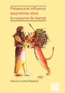 Image for Presence et influence assyriennes dans le royaume de Hamat