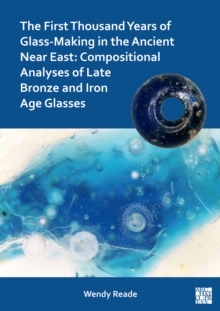 First Thousand Years of Glass-Making in the Ancient Near East