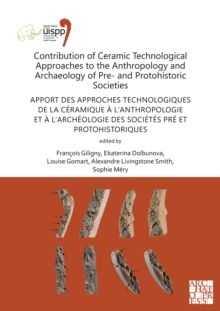 Image for Contribution of Ceramic Technological Approaches to the Anthropology and Archaeology of Pre- and Protohistoric Societies: Apport des approaches technologiques de la ceramique a l'anthropologie et a l'