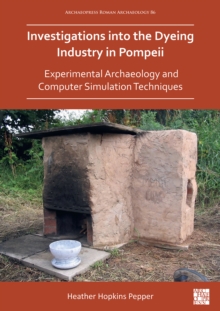Image for Investigations into the Dyeing Industry in Pompeii