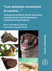 Image for "Los animales ensenaron el camino...": La fauna de la Sierra Gorda queretana a traves de sus representaciones ceramicas arqueologicas