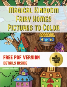Image for Magical Kingdom - Fairy Homes Pictures to Color