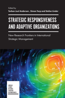 Image for Strategic responsiveness and adaptive organisations: new research frontiers in international strategic management