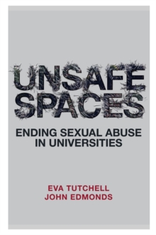 Image for Unsafe spaces  : ending sexual abuse in universities