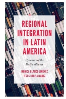 Image for Regional integration in Latin America  : dynamics of the Pacific Alliance