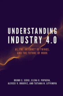 Image for Understanding industry 4.0  : AI, the internet of things, and the future of work